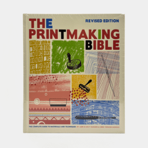 The Printmaking Bible - BOOK - The Complete Guide to Materials and Techniques