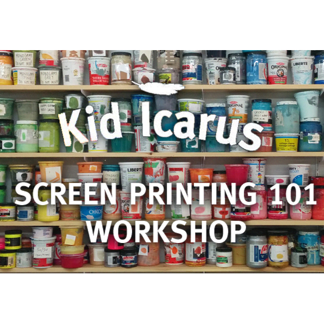 Kid Icarus – SCREEN PRINTING 101 WORKSHOP – Saturday March 28 2026